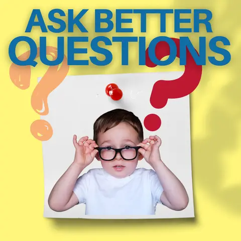 Here's One Tip That Will Help You Ask Better Questions