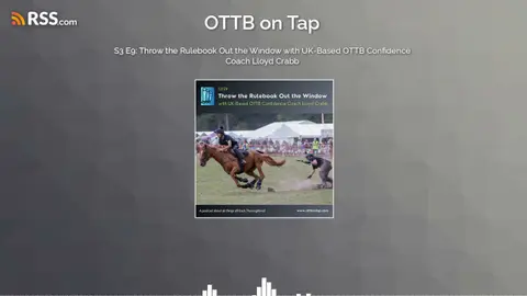 S3 E9: Throw the Rulebook Out the Window with UK-Based OTTB Confidence Coach Lloyd Crabb