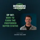 EP 147: How to Earn the Preferred Buyer Status