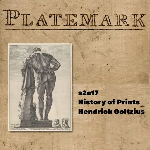 s2e17 History of Prints Hendrick Goltzius