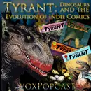 e430. Tyrant: Dinosaurs and the Evolution of Indie Comics