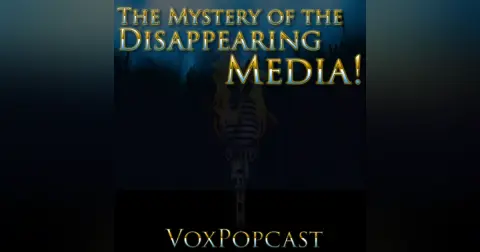 e255. The Mystery of the Disappearing Media!