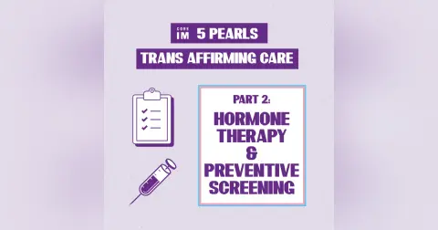 #62 Transgender Health, Hormone Therapy and Preventive Screening: 5 Pearls Segment