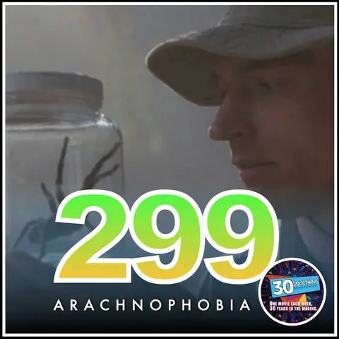 Episode #299: "This Movie is A Plate of Nachos" | Arachnophobia (1990)