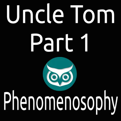 Uncle Tom: Part 1