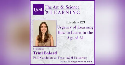 123. Urgency of Learning How to Learn in the Age of AI (Trini Balart)