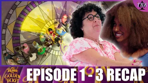 Wonka's The Golden Ticket | Episode 1 - 3 Recap