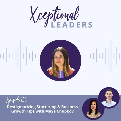 De-Stigmatizing Stuttering & Business Growth Tips with Maya Chupkov