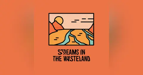 Streams in the Wasteland: Empty Vessels