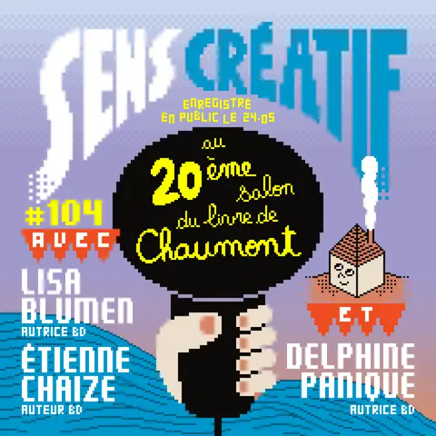 (#104) le récit de voyage comme quête initiatique - avec LISA BLUMEN, DELPHINE PANIQUE et ETIENNE CHAIZE (auteur.ices bd)