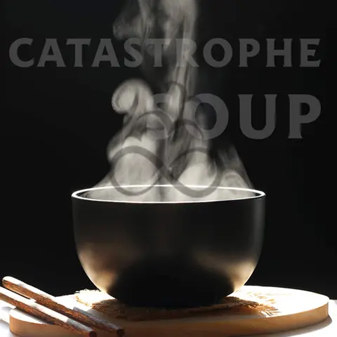 Catastrophe Soup | Ingredients for Reinvention (S4 | E158)