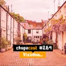 Episódio #264 – Vizinhos