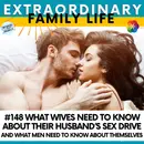 #148 What Wives Need to Understand About Their Husbands' Sex Drive, and What Men Need to Understand About Themselves