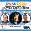 SWAN4KIDS: Providing Hope and Help to Children in Crisis Featuring Diana Vuolo: Episode 130