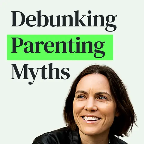 Debunking the Biggest Parenting Myths with Emily Oster