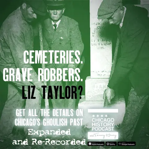Episode 815 - Chicago's Ghoulish Past - Expanded and Re-Recorded