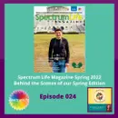 Ep. 24: Spectrum Life Magazine Spring 2022 Review and a New Chapter for Autism Empowerment