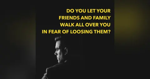 Not Standing Up for Yourself in Fear of Losing Them? [Ep. 555]