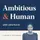 Ambitious & Human