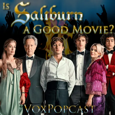 e301. Is Saltburn A Good Movie?