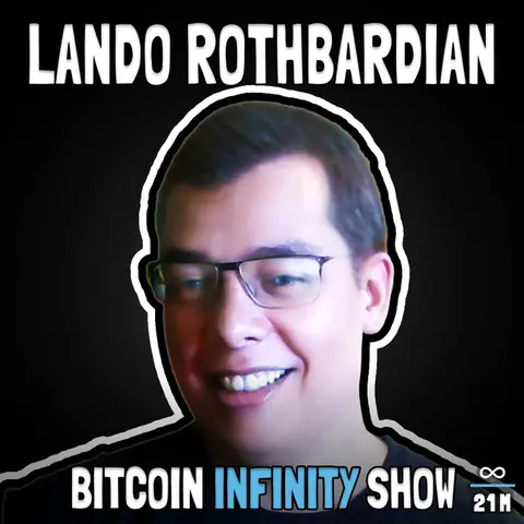 Just Accept Bitcoin! With Lando Rothbardian - Bitcoin Infinity Show #134