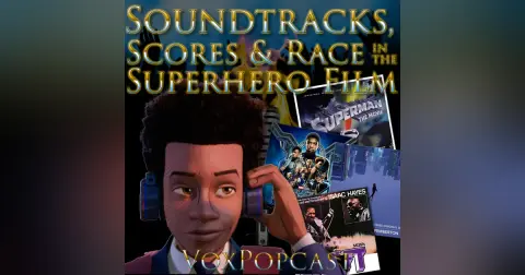 e293. Soundtracks, Scores & Race in the Superhero Film