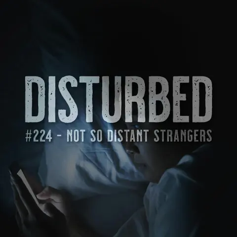 Disturbed #224 - Not So Distant Strangers