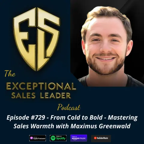 From Cold to Bold – Mastering Sales Warmth with Maximus Greenwald