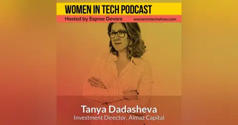 Tanya Dadasheva, Investment Director at Almaz Capital; Investing in Early Stage, Capital Efficient Technology Companies: Women In Tech Kazakhstan