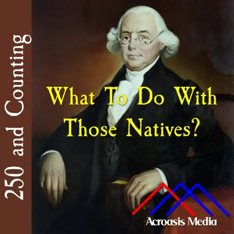 What To Do With Those Natives?–July 26, 1776