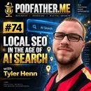 #74 Local SEO in the Age of AI Search with Tyler Henn