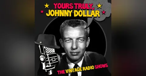 THE KILLER KIN MATTER and THE TOO MUCH MONEY MATTER  YOURS TRULY, JOHNNY DOLLAR