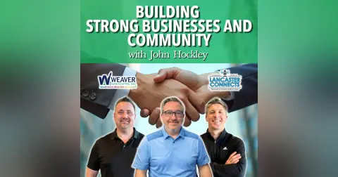 Building Strong Businesses and Community with John Hockley - Episode 232