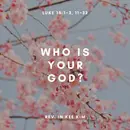 Who Is Your God?