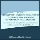 Connect With Students: A Framework To Connect With & Nurture Responsibility In ALL Students