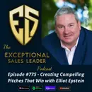 Creating Compelling Pitches That Win with Elliot Epstein