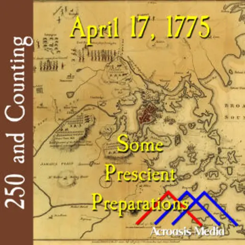 April 17, 1775: Some Prescient Preparations