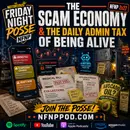 The Scam Economy & The Daily Admin Tax of Being Alive | NFNP 2x27