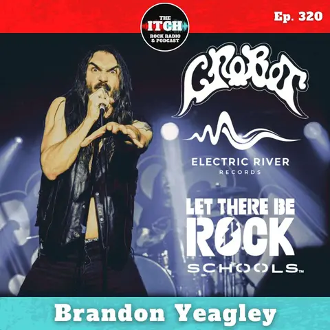 E320 Brandon Yeagley of Crobot on Present Fatherhood, Starting a Music School, and Creating a Label to Serve Artists