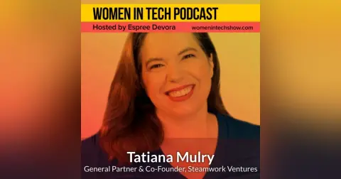 Tatiana Mulry of Steamwork Ventures: Women In California