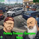 Episode 205: Parking Problems Everyone Hates