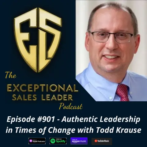 Authentic Leadership in Times of Change with Todd Krause