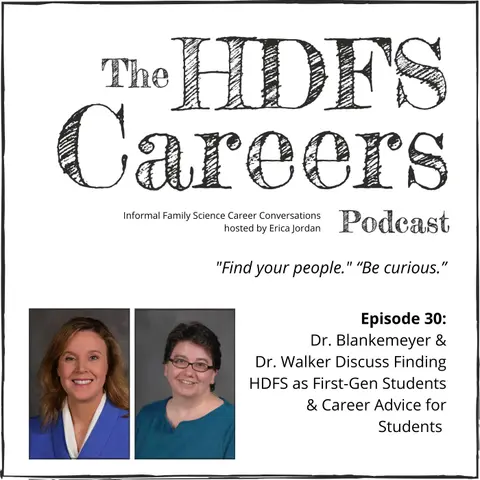 30: Dr. Blankemeyer & Dr. Walker Discuss Finding HDFS as First-Gen Students & Career Advice for Students