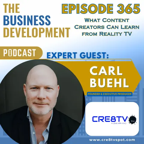 What Content Creators Can Learn from Reality TV with Carl Buehl
