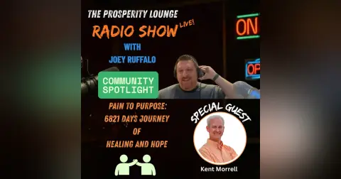 Pain to Purpose: Kent Morrell's 6,821-Day Journey to Healing and Hope Part 1