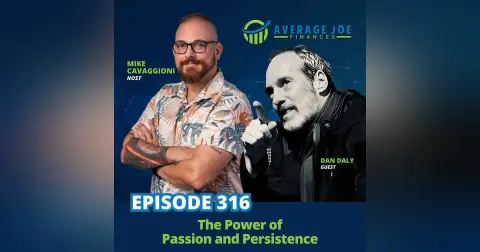 316. The Power of Passion and Persistence with Dan Daly
