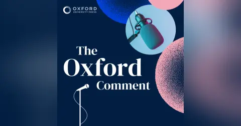 Infrastructure, Public Policy, and the Anthropocene – Episode 88 – The Oxford Comment