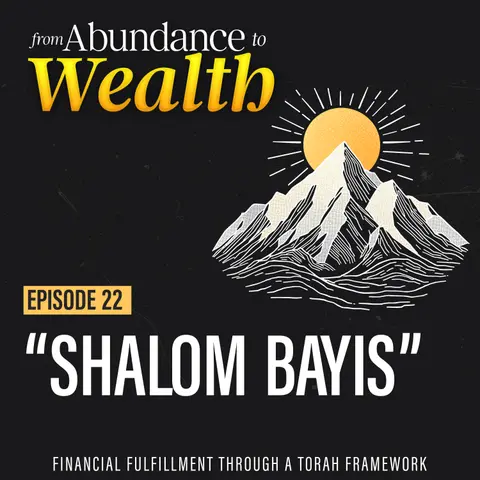 Shalom Bayis: Why Peace at Home Matters to Financial Success