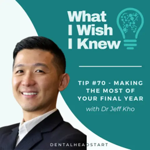 TIP #70 – Making the Most of Final Year with Dr Jeff Kho