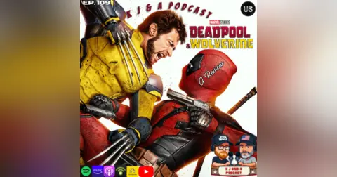 Episode 109: Deadpool and Wolverine Review